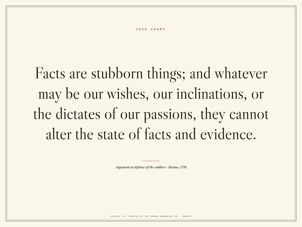 Facts are stubborn things. Typeset broadside