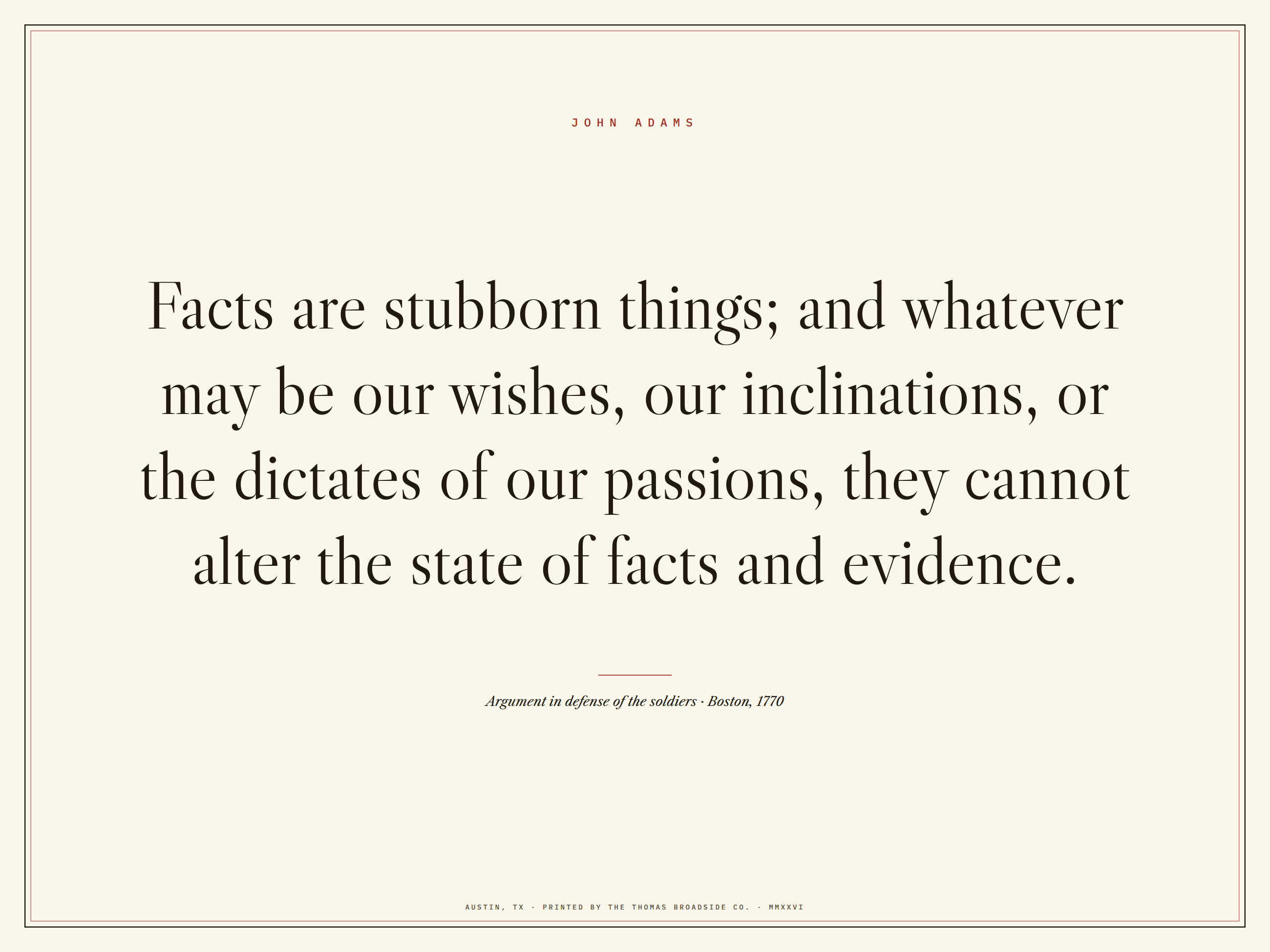 Facts are stubborn things. Typeset broadside